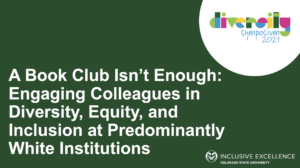 A Book Club Isn’t Enough: Engaging Colleagues in Diversity, Equity, and Inclusion at Predominantly White Institutions