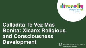 Calladita Te Vez Mas Bonita: Xicanx Religious and Consciousness Development