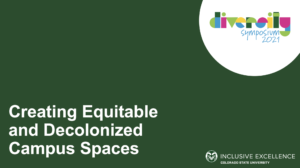Creating Equitable and Decolonized Campus Spaces