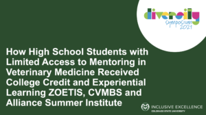 How High School Students with Limited Access to Mentoring in Veterinary Medicine Received College Credit and Experiential Learning ZOETIS, CVMBS and Alliance Summer Institute