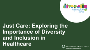 Just Care: Exploring the Importance of Diversity and Inclusion in Healthcare