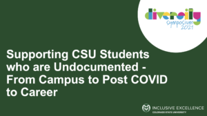 Supporting CSU Students who are Undocumented - From Campus to Post COVID to Career