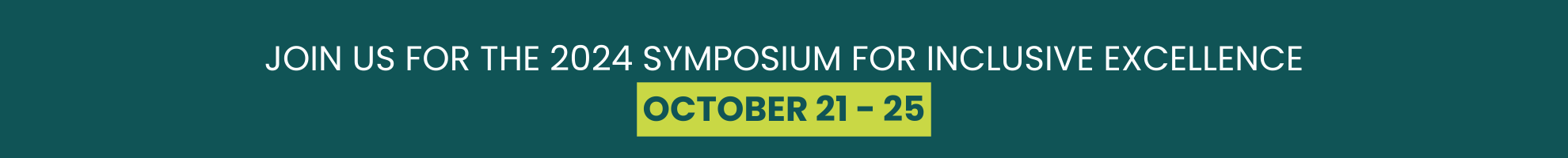 Join us for the 2024 Symposium for Inclusive Excellence October 21-25