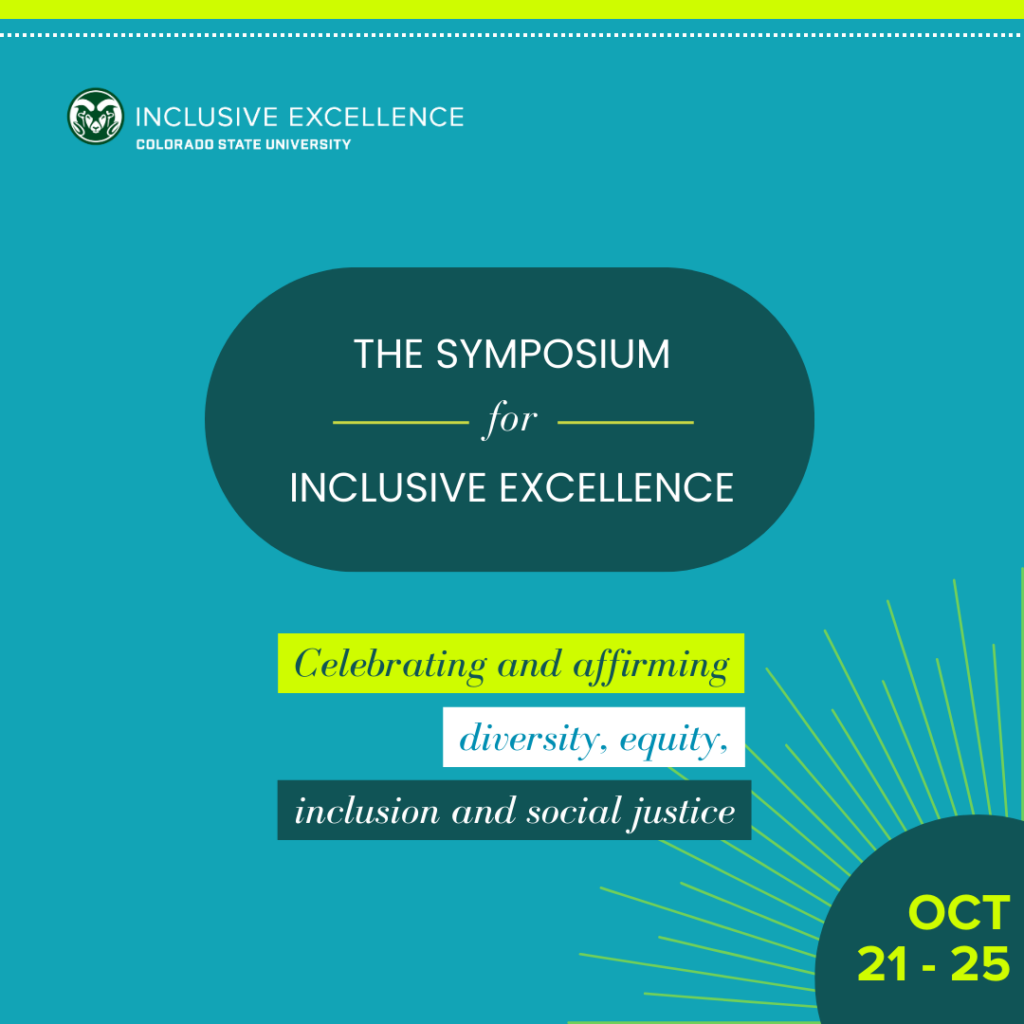 The Symposium for Inclusive Excellence Oct 21-25, Celebrating and affirming diversity, equity, inclusion and social justice